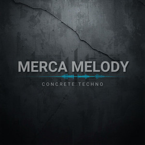 Concrete Techno by Merca Melody