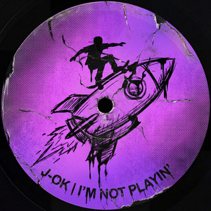 I'm Not Playin' by J-OK