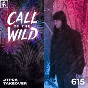 Monstercat Call of the Wild — 615 - Monstercat Call of the Wild: jtpck Takeover (2026)