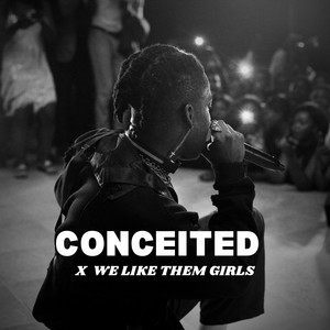 Conceited x We Like Them Girls by Treyvik