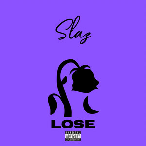 Lose by Slaz