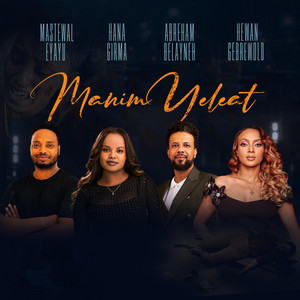 Hewan Gebrewold — Manem Yelat (2026)