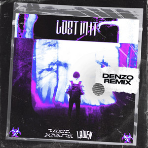 Lost In It (Denzo Remix) - Extended Mix by Toxic Wraith, LAWEN, Denzo