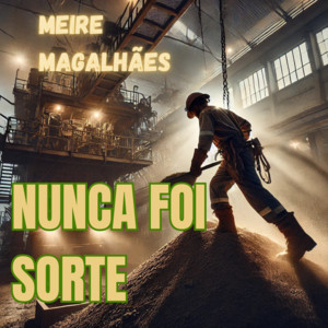 Nunca foi sorte
