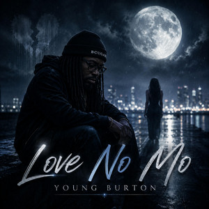 Love No Mo by Young Burton