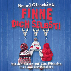 Finne dich selbst! Mit den Eltern auf dem Rücksitz ins Land der Rentiere