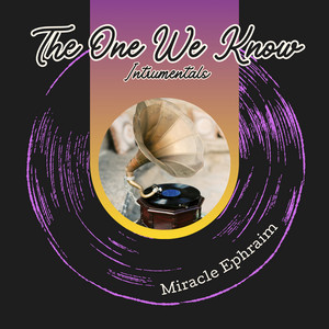The One We Know - instrumental by Miracle Ephraim