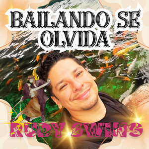 BAILANDO SE OLVIDA by RUDY SWING