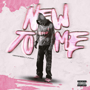 New To Me by CertifiedStunna