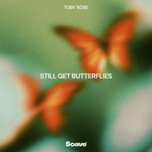 Toby Rose — Still Get Butterflies (2026)