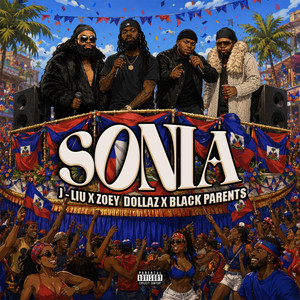 SONIA - Remix by J-Liu, Zoey Dollaz, Black Parents