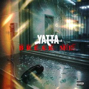 Break Me by Yatta