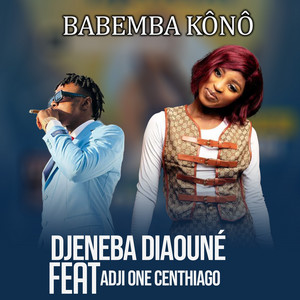 Djeneba Diaoune - Bambemba Kônô (feat. Adji One Centhiago)