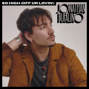 So High (Off Ur Lovin') by Jonathan Bufalino