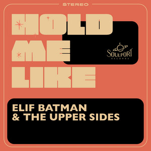 Hold Me Like by Elif Batman, The Upper Sides