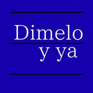 Dimelo Y Ya by Carly Nova