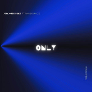 Jeromekgeee - Only (feat. Thasoundz)