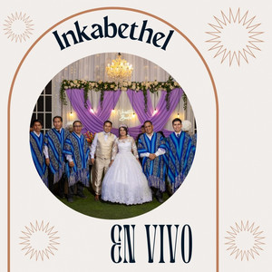 Inkabethel - Clama a mi Dice el Señor (En Vivo)
