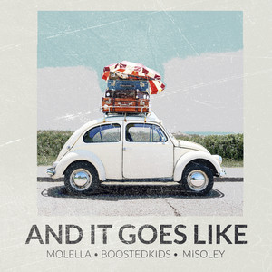 And It Goes Like by Molella, Boostedkids, MiSolEy
