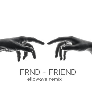Friend (Ellowave Remix) by FRND, ellowave