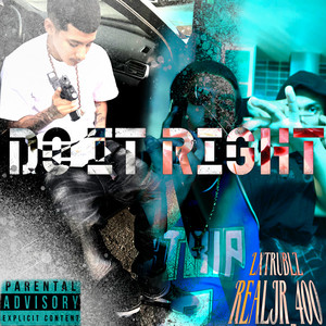 Do it right by Geeway, LxTrublz, realjr_400