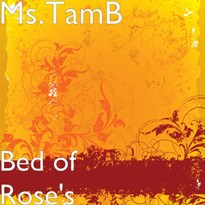 Ms.TamB - Bed of Rose's