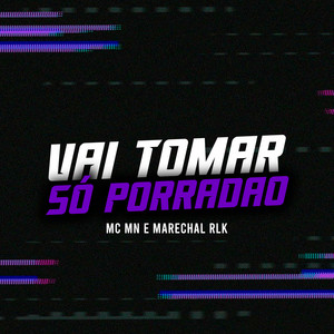 MARECHAL RLK & MC MN - Vai Tomar Só Porradão