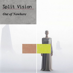 Out of Nowhere by Split Vision