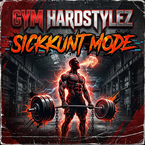 SICKKUNT MODE by GYM HARDSTYLEZ
