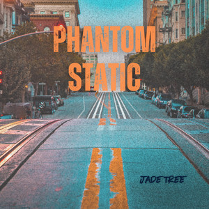 phantom static by jade tree