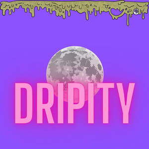 Dripity Dripity