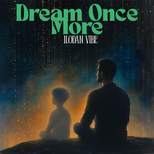 Dream Once More by Ilodan Vibe