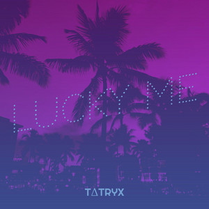 Lucky Me by TΔTRYX