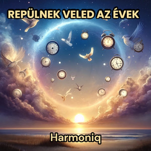 Harmoniq - Repülnek Veled Az Évek