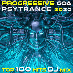 Progressive Goa Psy Trance 2020 Top 100 Hits DJ Mix album