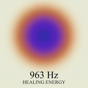 963 Hz Healing Energy