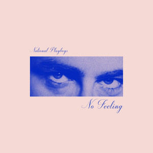 No Feeling by National Playboys