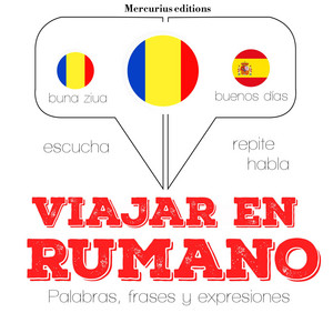Viajar en Rumano (Escucha, Repite, Habla : Curso de Idiomas)