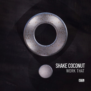 Work That - Radio Mix by Shake Coconut