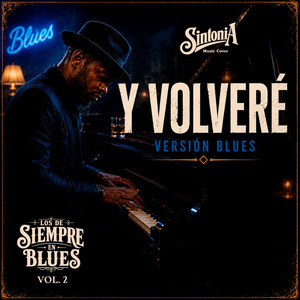 Y Volveré - Versión Blues by Sintonía Music