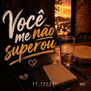 Você Não Me Superou by Só Pagode
