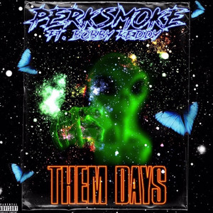 Them Days by Perkϟmoke, Bobby Reddy