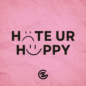 Hate Ur Happy by Matt Whataguy