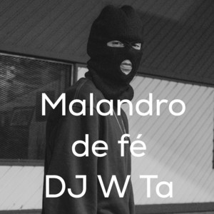 MALANDRO DE FÉ by Dj W Ta