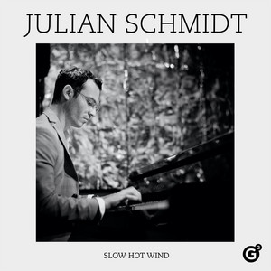 Slow Hot Wind by Julian Schmidt