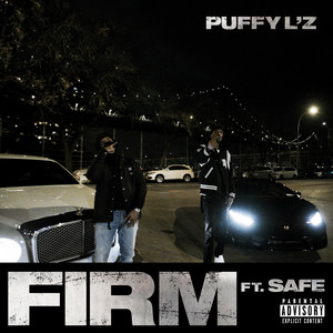 Firm by Puffy L'z, SAFE
