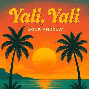 Erick Andrew - Yali, Yali