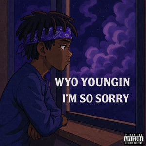 I'm So Sorry by Wyo Youngin