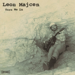 Turn Me In by Leon Majcen