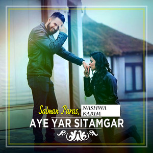 Salman Paras & Nashwa Karim - Aye Yar Sitamgar